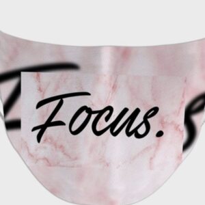 Focus Quote Print Face Mask